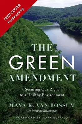 Amendamentul verde: Lupta oamenilor pentru un mediu curat, sigur și sănătos: The People's Fight for a Clean, Safe, and Healthy Environment - The Green Amendment: The People's Fight for a Clean, Safe, and Healthy Environment