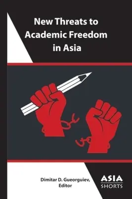 Noi amenințări la adresa libertății academice în Asia - New Threats to Academic Freedom in Asia