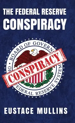 Conspirația Federal Reserve Hardcover - The Federal Reserve Conspiracy Hardcover