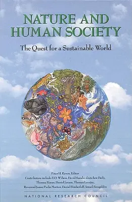 Natura și societatea umană: The Quest for a Sustainable World (Căutarea unei lumi durabile) - Nature and Human Society: The Quest for a Sustainable World