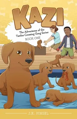 Kazi: Cartea 1 din seria Aventurile bandei Turtles Crossing - Kazi: Book 1 of the Adventures of the Turtles Crossing Gang Series