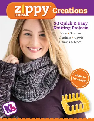 Creații Zippy Loom: 20 de proiecte de tricotat rapide și ușoare - Zippy Loom Creations: 20 Quick & Easy Knitting Projects