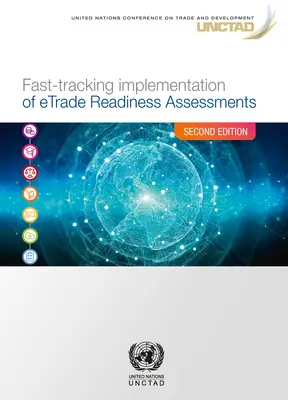 Accelerarea punerii în aplicare a evaluărilor pregătirii pentru comerțul electronic - Fast-Tracking Implementation of Etrade Readiness Assessments