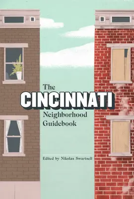 Ghidul cartierelor din Cincinnati - The Cincinnati Neighborhood Guidebook