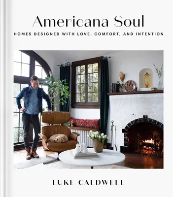 Americana Soul: Case proiectate cu dragoste, confort și intenție - Americana Soul: Homes Designed with Love, Comfort, and Intention