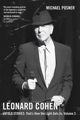 Leonard Cohen, Untold Stories: Așa intră lumina, Volumul 3 - Leonard Cohen, Untold Stories: That's How the Light Gets In, Volume 3