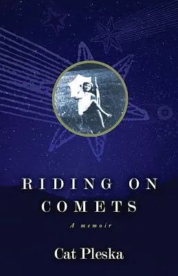 Călătorind pe comete: A Memoir - Riding on Comets: A Memoir