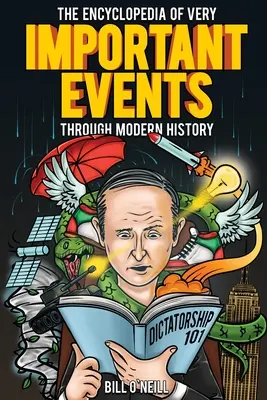 Enciclopedia evenimentelor foarte importante din istoria modernă: 54 de evenimente cutremurătoare care au schimbat cursul istoriei - The Encyclopedia of Very Important Events Through Modern History: 54 Earth-Shattering Events That Changed the Course of History