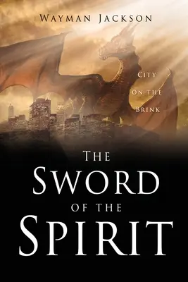 The Sword of the Spirit: Orașul pe marginea prăpastiei - The Sword of the Spirit: City on the Brink