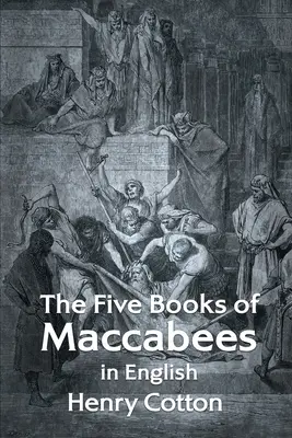 Cele cinci cărți ale Macabeilor în limba engleză - The Five Books of Maccabees in English