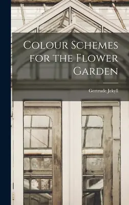 Combinații de culori pentru grădina de flori - Colour Schemes for the Flower Garden
