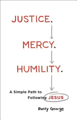 Dreptate. Milă. Umilință. - Justice. Mercy. Humility.