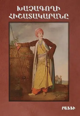 Khatchagoghi Hishatakarana (Jurnalul unui hoț de cruci / Artist) ((Hagop Melik-Hagopian) Raffi) - Khatchagoghi Hishatakarana (Diary of a cross-stealer/Con Artist) ((Hagop Melik-Hagopian) Raffi)