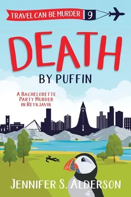 Death by Puffin: O crimă la petrecerea burlăcițelor în Reykjavik - Death by Puffin: A Bachelorette Party Murder in Reykjavik