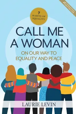 Spune-mi femeie: Pe drumul nostru către egalitate și pace - Call Me a Woman: On Our Way to Equality and Peace