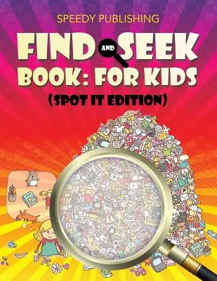 Carte de găsit și căutat: Pentru copii (Ediția Spot It) - Find And Seek Book: For Kids (Spot It Edition)
