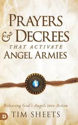 Rugăciuni și decrete care activează armatele îngerilor: Eliberarea îngerilor lui Dumnezeu în acțiune - Prayers and Decrees that Activate Angel Armies: Releasing God's Angels into Action