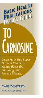 Ghidul utilizatorului pentru carnosină - User's Guide to Carnosine