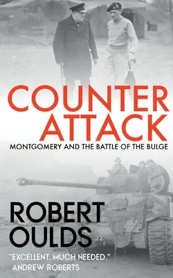 Contraatac: Montgomery și bătălia de la Bulge - Counterattack: Montgomery and the Battle of the Bulge