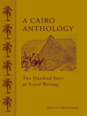 O antologie din Cairo: Două sute de ani de scrieri de călătorie - A Cairo Anthology: Two Hundred Years of Travel Writing