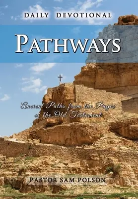 Căile: Căi străvechi din paginile Vechiului Testament (Ancient Paths from the Pages of the Old Testament) - Pathways: Ancient Paths from the Pages of the Old Testament