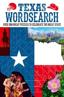 Texas Wordsearch: Peste 100 de puzzle-uri minunate pentru a sărbători statul Lone Star - Texas Wordsearch: Over 100 Great Puzzles to Celebrate the Lone Star State