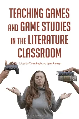 Predarea jocurilor și a studiului jocurilor în clasa de literatură - Teaching Games and Game Studies in the Literature Classroom