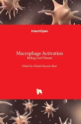 Activarea macrofagelor: Biologie și boală - Macrophage Activation: Biology and Disease