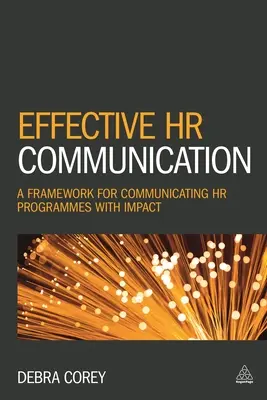 Effective HR Communication: Un cadru pentru comunicarea cu impact a programelor de resurse umane - Effective HR Communication: A Framework for Communicating HR Programmes with Impact