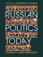Politica rusă de astăzi: Stabilitate și fragilitate - Russian Politics Today: Stability and Fragility
