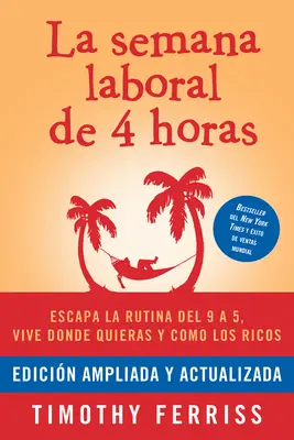 La Semana Laboral de 4 Horas / The 4-Hour Workweek