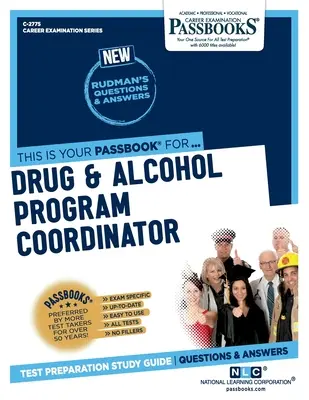 Coordonator de program pentru droguri și alcool (C-2775): Ghid de studiu Passbooks - Drug & Alcohol Program Coordinator (C-2775): Passbooks Study Guide