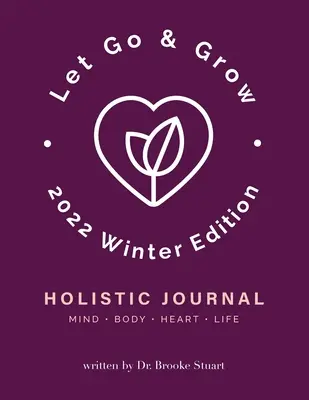 Jurnalul holistic Let Go & Grow [Ediția de iarnă 2022] - Let Go & Grow Holistic Journal [2022 Winter Edition]