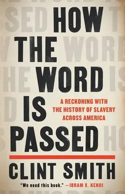 Cum este transmis cuvântul: O reconciliere cu istoria sclaviei în America - How the Word Is Passed: A Reckoning with the History of Slavery Across America
