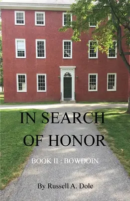 În căutarea onoarei: Cartea a II-a: Bowdoin - In Search of Honor: Book II: Bowdoin