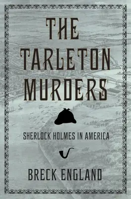 The Tarleton Murders: Sherlock Holmes în America (British Mystery and Suspense Book) - The Tarleton Murders: Sherlock Holmes in America (British Mystery and Suspense Book)