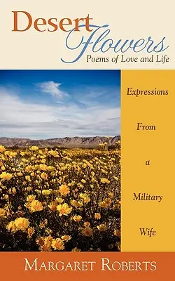 Flori de deșert: Poezii de dragoste și viață - Desert Flowers: Poems of Love & Life