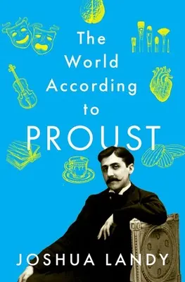 Lumea după Proust - The World According to Proust