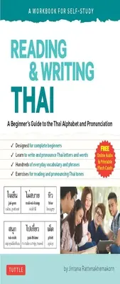 Citire și scriere thailandeză: A Workbook for Self-Study: A Beginner's Guide to the Thai Alphabet and Pronunciation (Free Online Audio and Printable Flash Ca - Reading & Writing Thai: A Workbook for Self-Study: A Beginner's Guide to the Thai Alphabet and Pronunciation (Free Online Audio and Printable Flash Ca