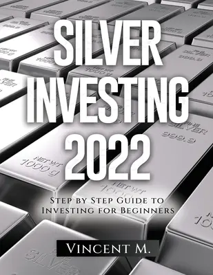 Investiția în argint 2022: Ghid pas cu pas de investiții pentru începători - Silver Investing 2022: Step by Step Guide to Investing for Beginners