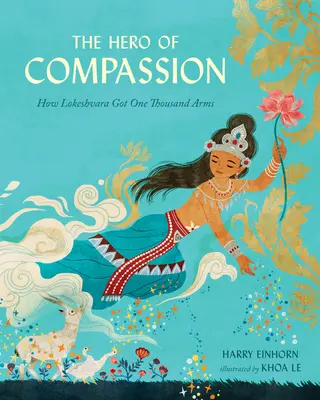 Eroul compasiunii: Cum a obținut Lokeshvara o mie de brațe - The Hero of Compassion: How Lokeshvara Got One Thousand Arms