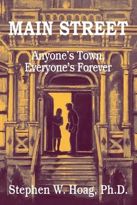 Main Street: Orașul oricui, pentru totdeauna al tuturor - Main Street: Anyone's Town, Everyone's Forever