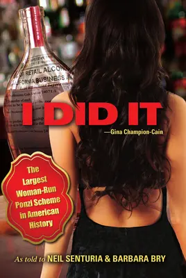I Did It: Cea mai mare schemă Ponzi condusă de o femeie din istoria Americii - I Did It: The Largest Woman-Run Ponzi Scheme in American History