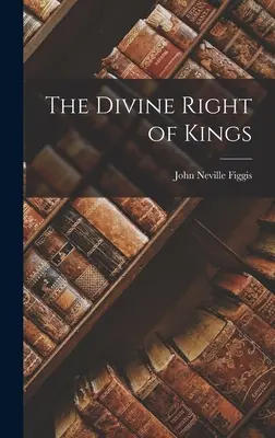 Dreptul divin al regilor - The Divine Right of Kings