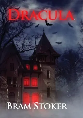 Dracula: Romanul gotic de groază și fantezie cu vampiri al lui Bram Stoker cu Contele Dracula (versiunea neabridată din 1897) - Dracula: The Gothic horror vampire fantasy novel by Bram Stoker with Count Dracula (unabridged 1897 version)