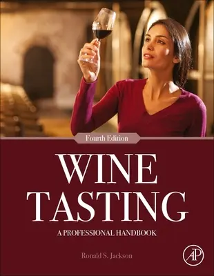 Wine Tasting: Un manual profesional - Wine Tasting: A Professional Handbook