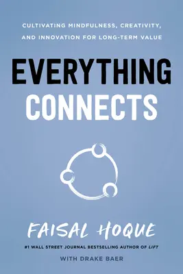 Totul se conectează: Cultivarea atenției, creativității și inovației pentru valoare pe termen lung (Ediția a doua) - Everything Connects: Cultivating Mindfulness, Creativity, and Innovation for Long-Term Value (Second Edition)