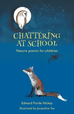 Pălăvrăgeală la școală: Poezii despre natură pentru copii - Chattering at School: Nature poems for children