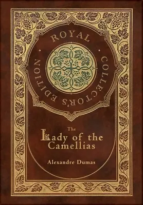 The Lady of the Camellias (Ediție regală de colecție) (Case Laminate Hardcover with Jacket) - The Lady of the Camellias (Royal Collector's Edition) (Case Laminate Hardcover with Jacket)