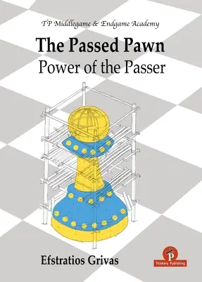 Pionul trecut: Puterea trecătorului - The Passed Pawn: Power of the Passer